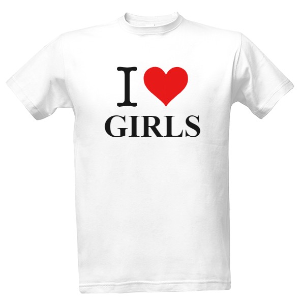 Tričko s potiskem I love Girls