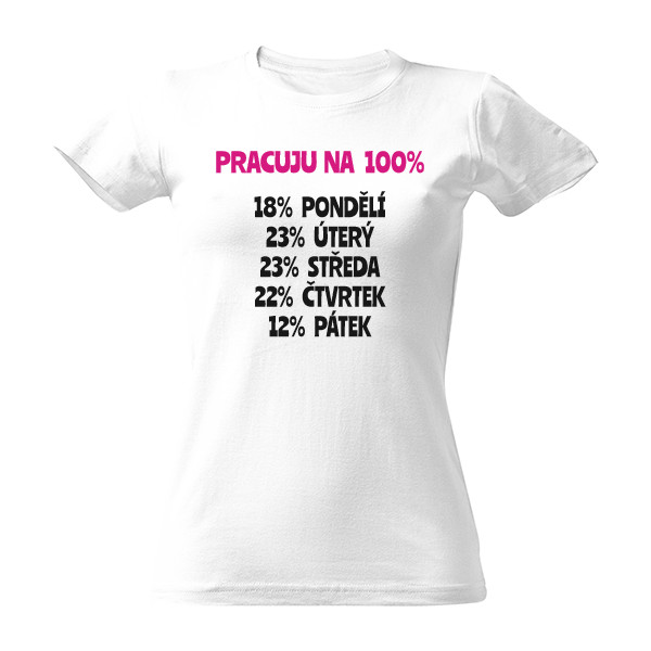 Tričko s potiskem Práce na 100%