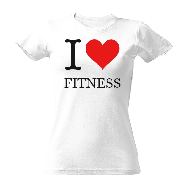 Tričko s potiskem Tričko I Love Fitness