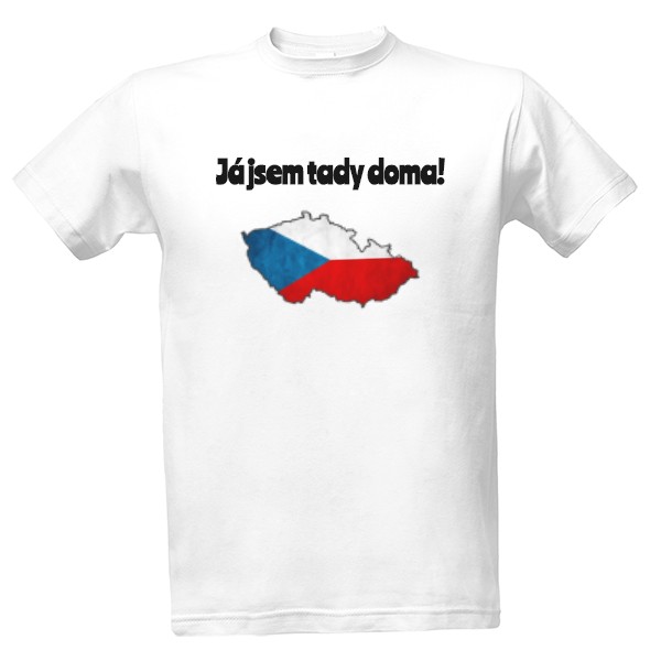 Tričko s potiskem Tričko Já jsem tady doma!