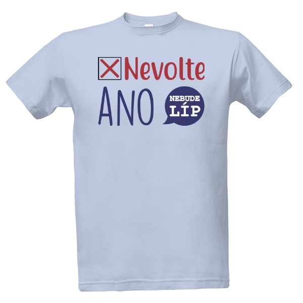 Tričko s potiskem Nevolte ano - nebude líp