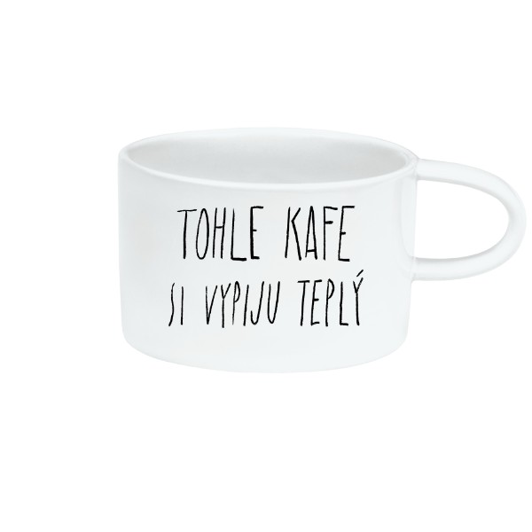 Tohle kafe si vypiju teplý