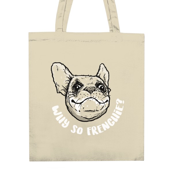 Nákupní taška unisex s potiskem Why so frenchie